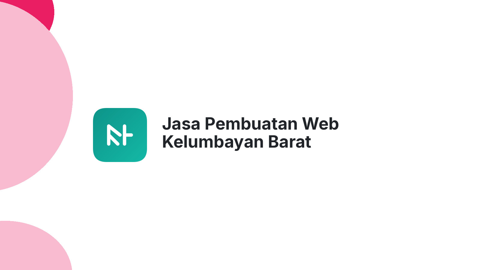 Jasa Pembuatan Web Kelumbayan Barat