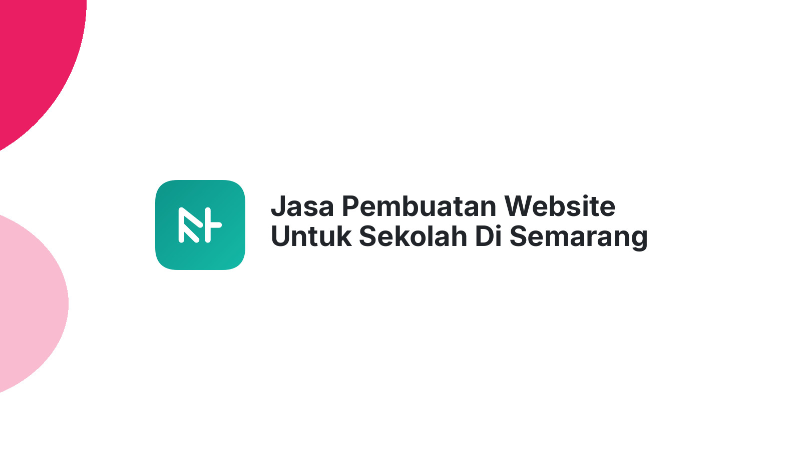 Jasa Pembuatan Website Untuk Sekolah Di Semarang Lebih Efektif