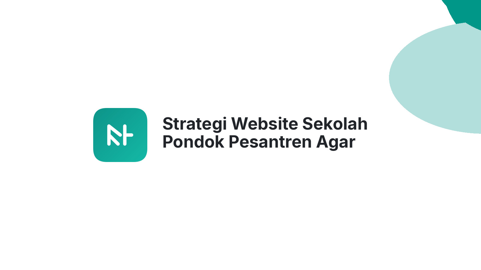 Strategi Website Sekolah Pondok Pesantren Agar Siswa Makin Tertarik