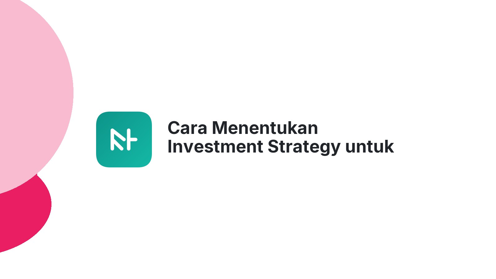 Cara Menentukan Investment Strategy untuk Scale Up