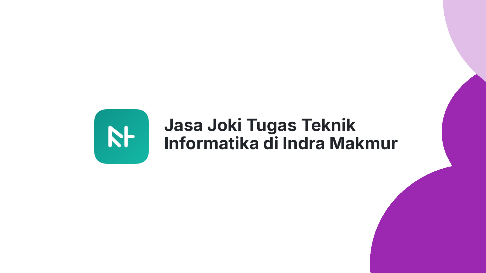 Jasa Joki Tugas Teknik Informatika di Indra Makmur