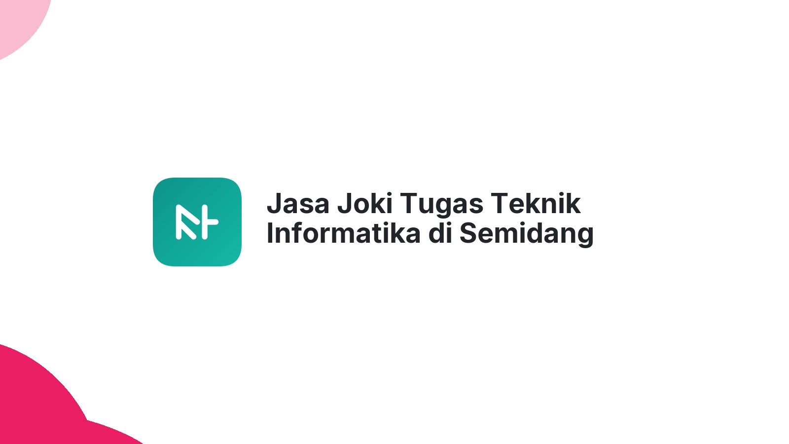 Jasa Joki Tugas Teknik Informatika di Semidang Gumay