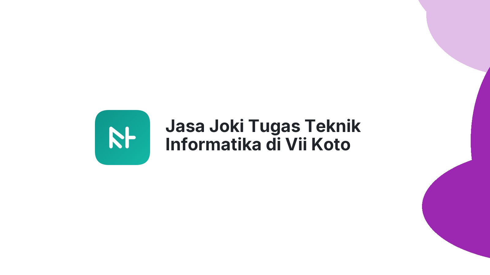 Jasa Joki Tugas Teknik Informatika di Vii Koto