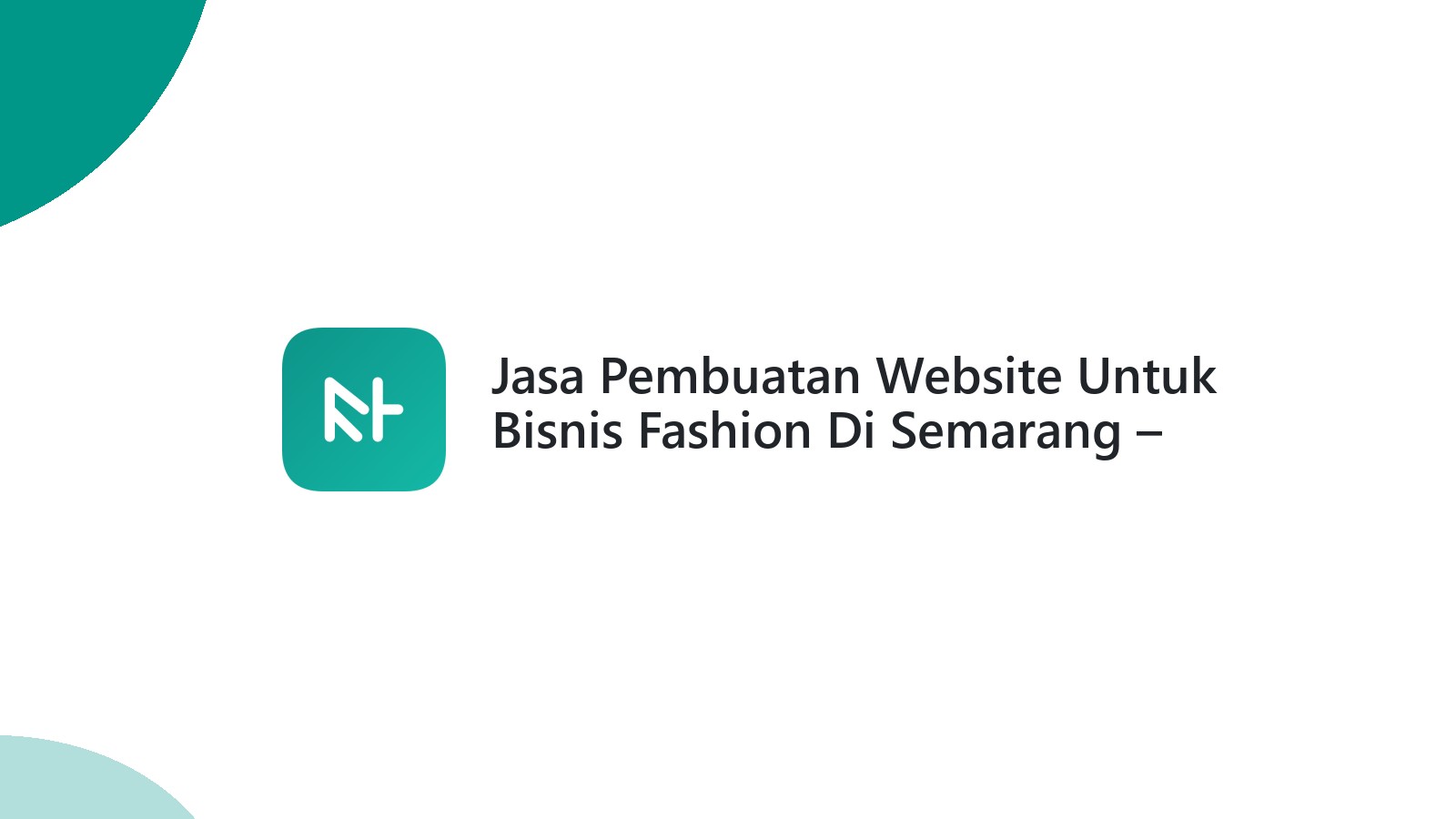 Jasa Pembuatan Website Untuk Bisnis Fashion Di Semarang ΓÇô Tampil Trendi Dan Profesional