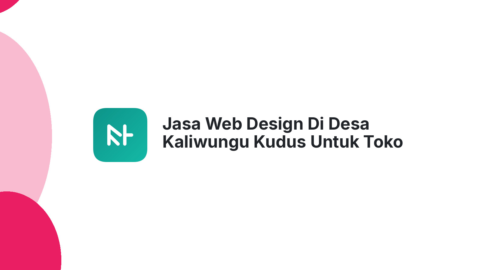 Jasa Web Design Di Desa Kaliwungu Kudus Untuk Toko Online