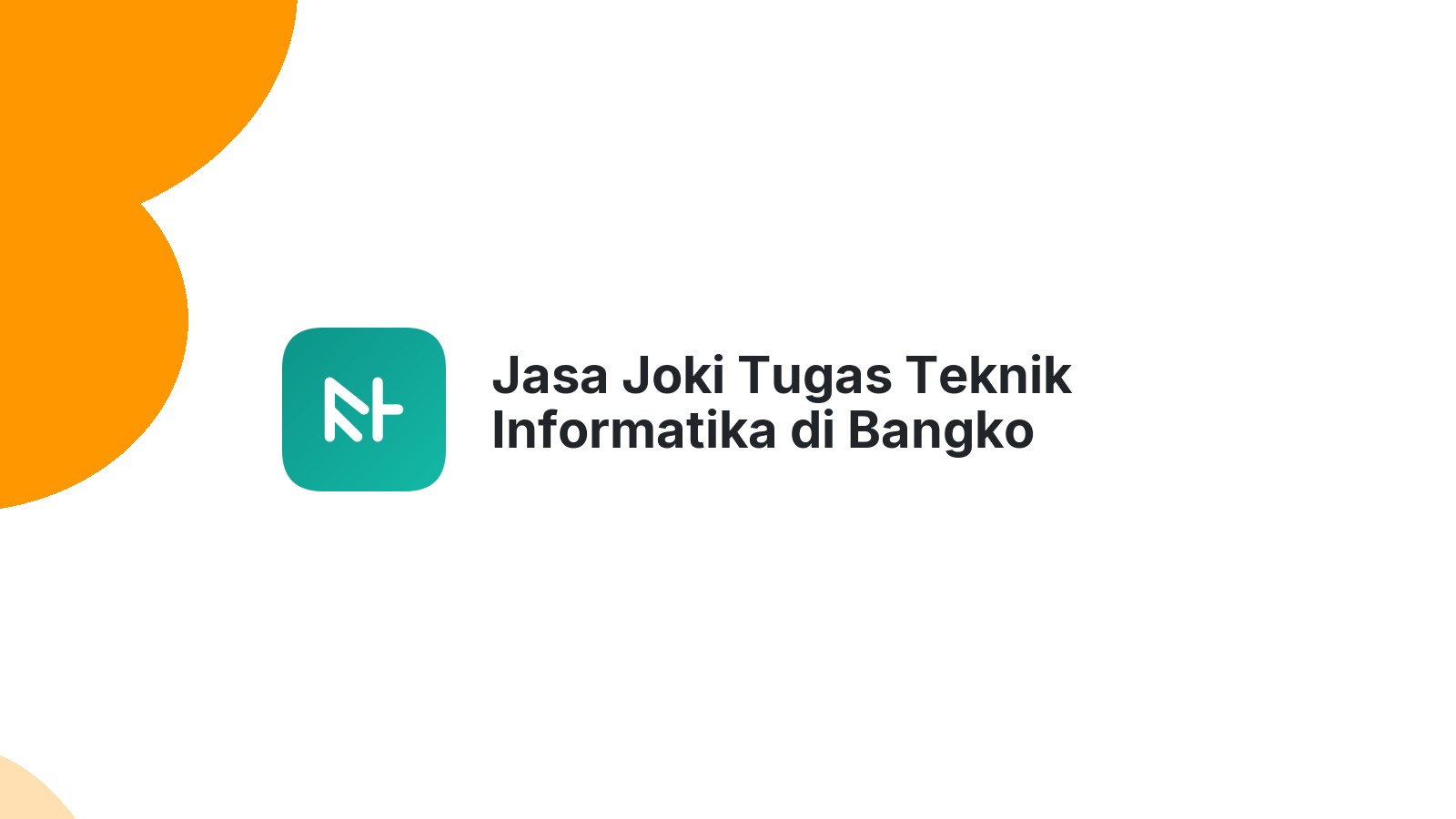 Jasa Joki Tugas Teknik Informatika di Bangko Pusako