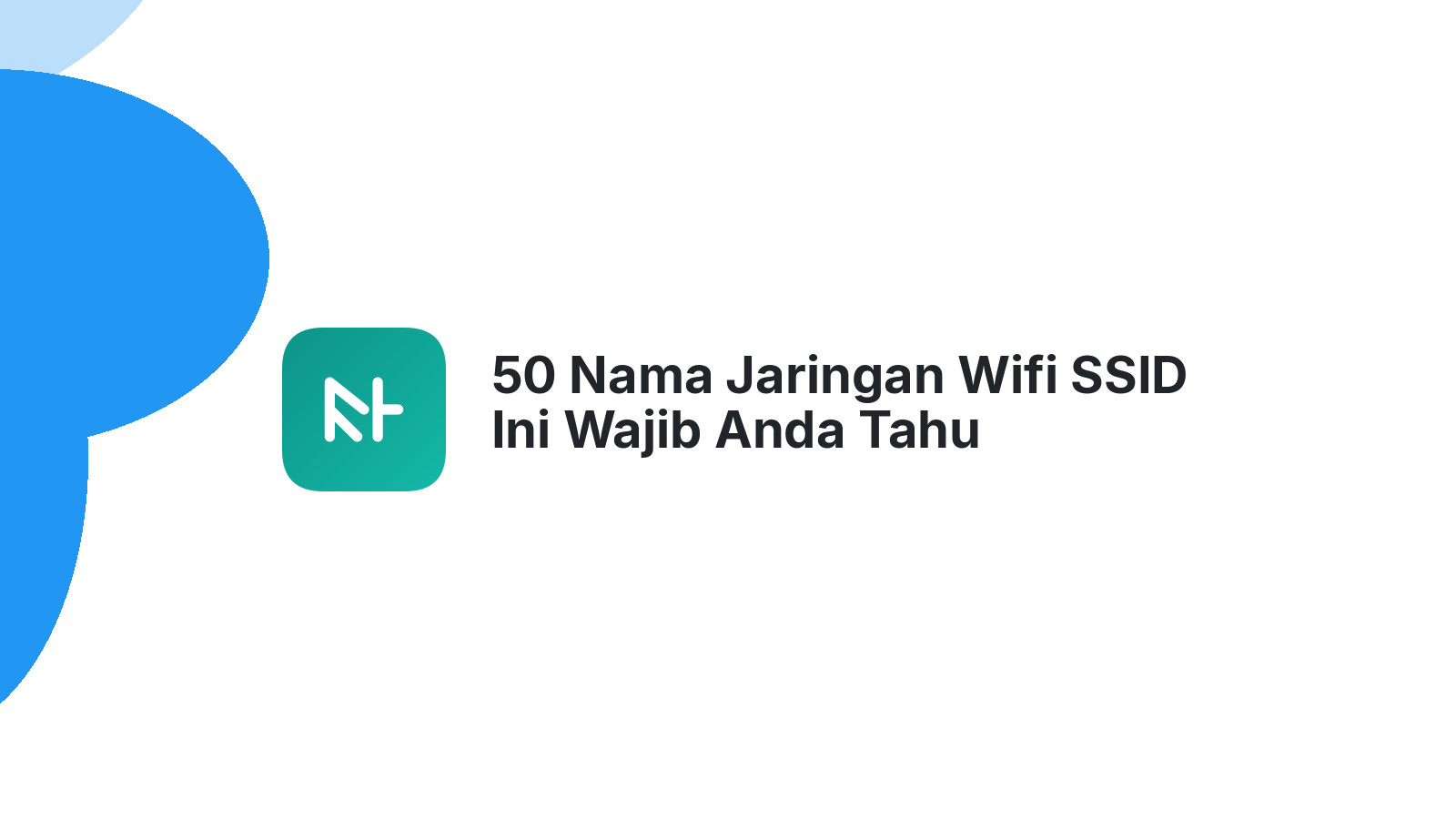 50 Nama Jaringan Wifi SSID Ini Wajib Anda Tahu