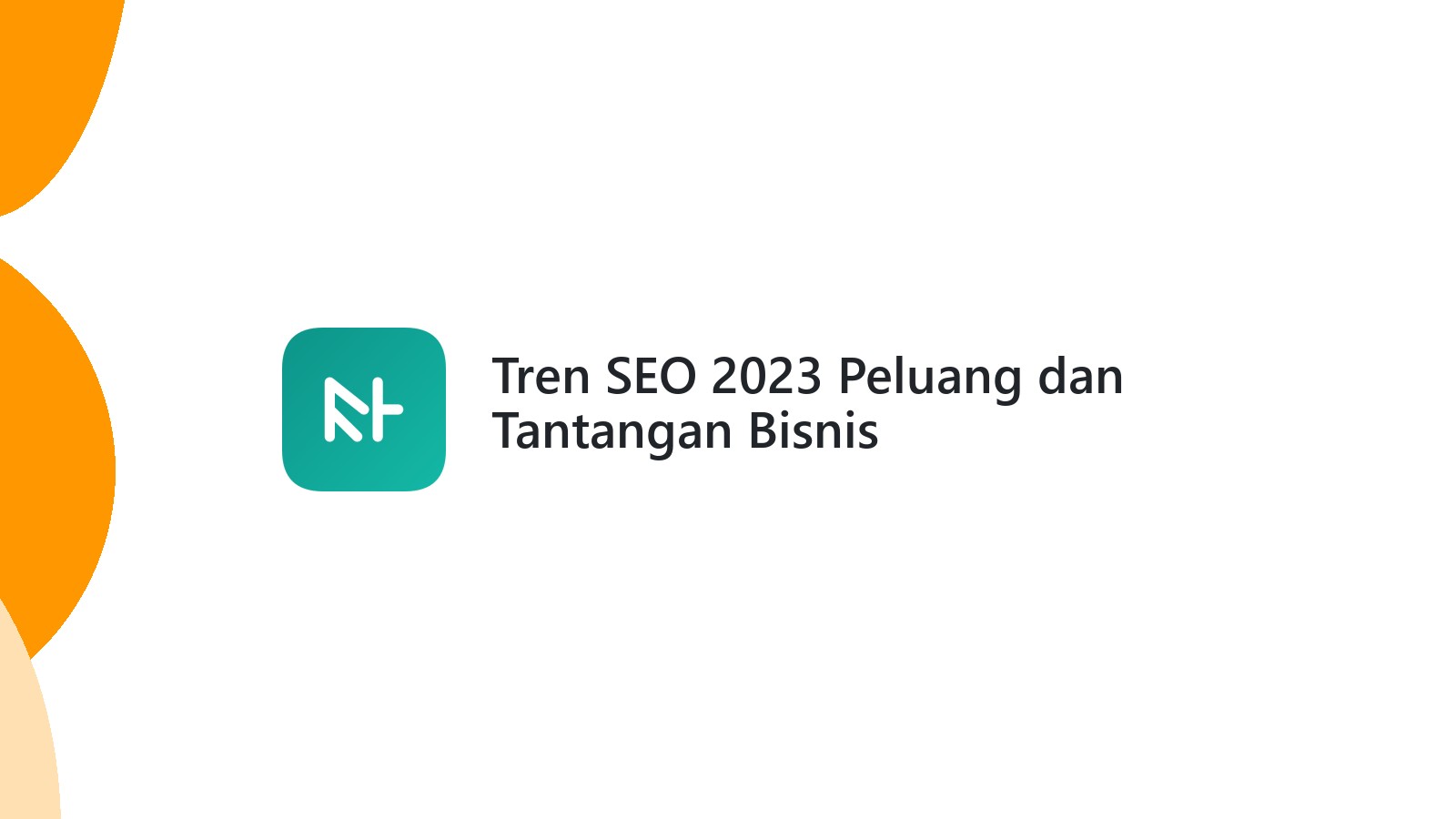 Tren SEO 2023 Peluang dan Tantangan Bisnis