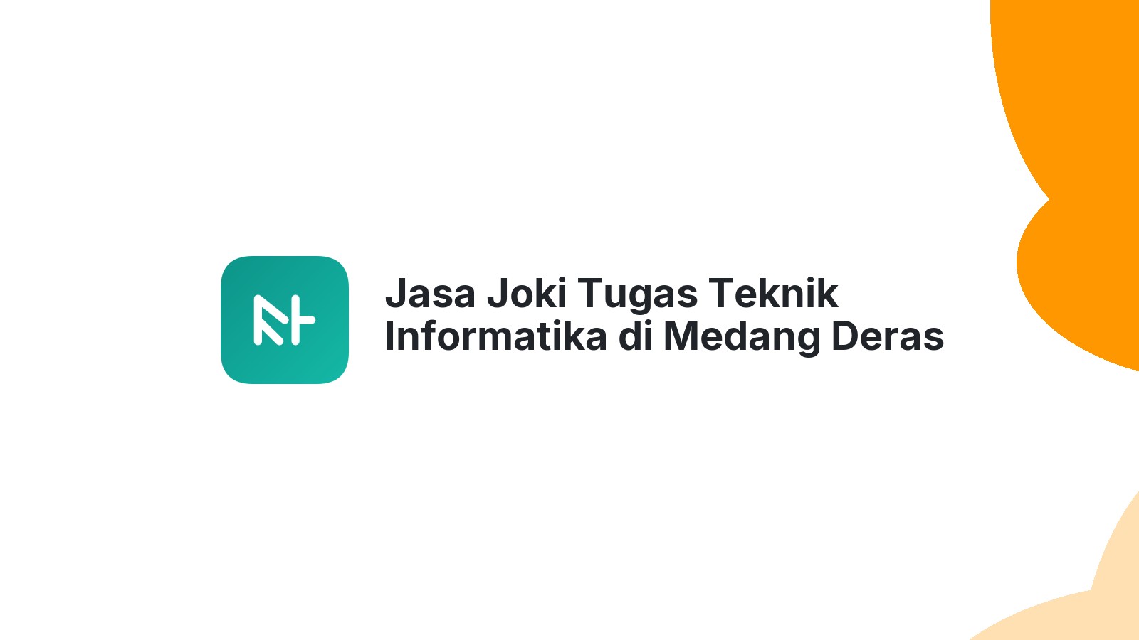 Jasa Joki Tugas Teknik Informatika di Medang Deras