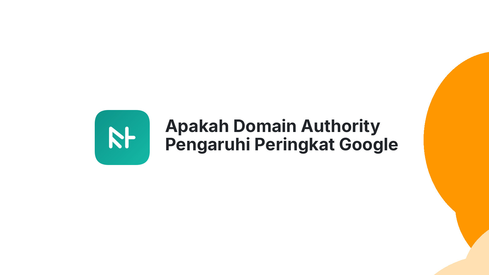 Apakah Domain Authority Pengaruhi Peringkat Google Anda