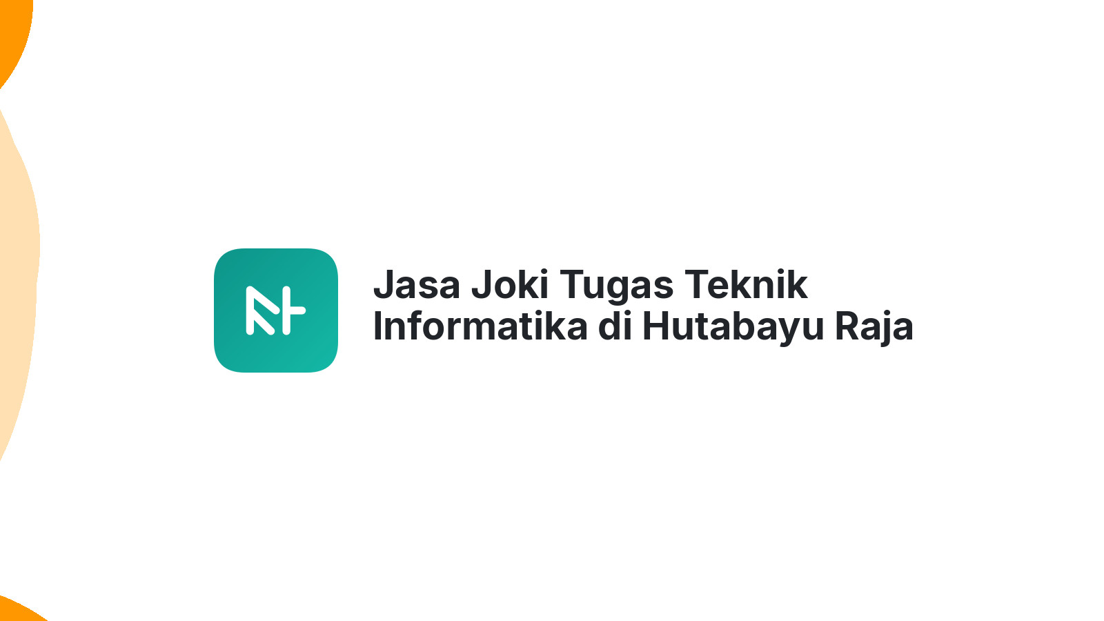 Jasa Joki Tugas Teknik Informatika di Hutabayu Raja