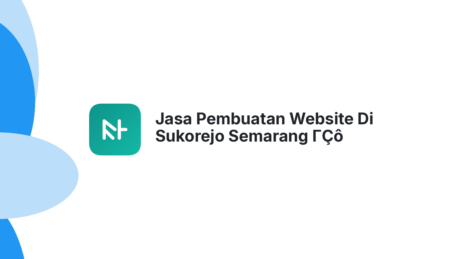Jasa Pembuatan Website Di Sukorejo Semarang ΓÇô Solusi Digital Bisnis Lokal