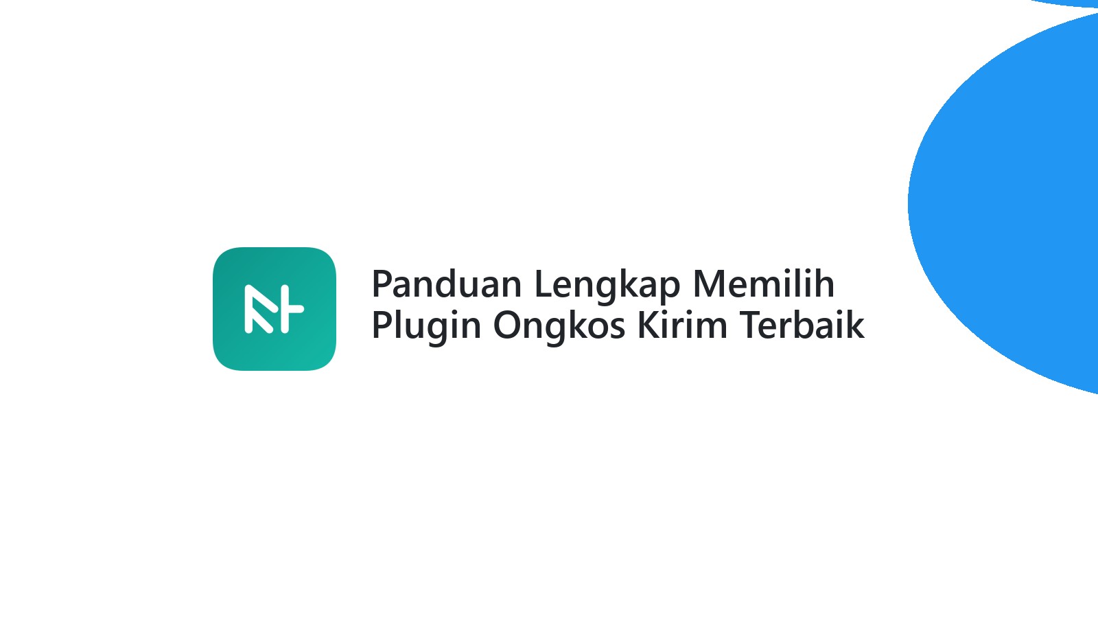 Panduan Lengkap Memilih Plugin Ongkos Kirim Terbaik Toko Online