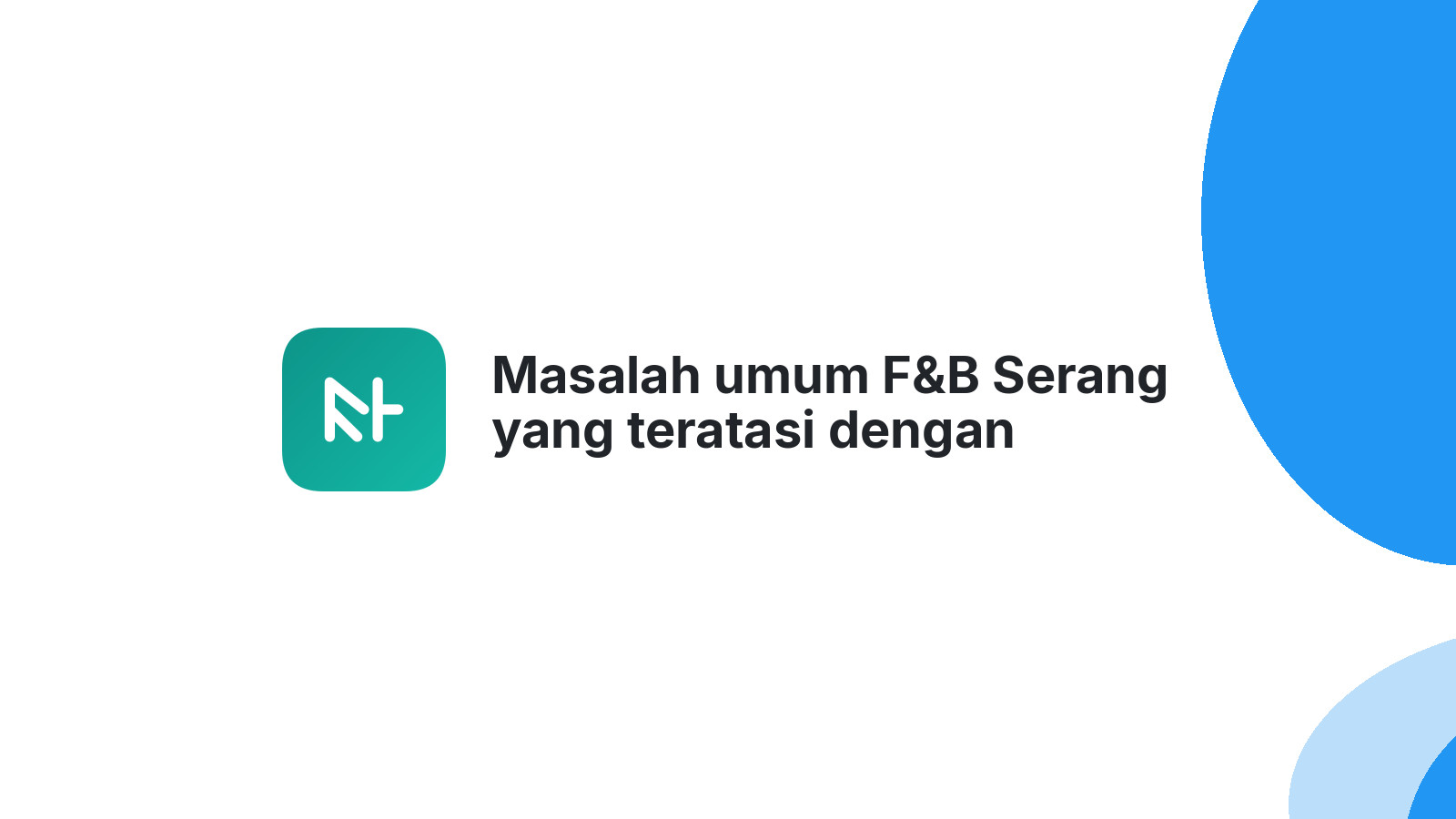 Masalah umum F&B Serang yang teratasi dengan website canggih.