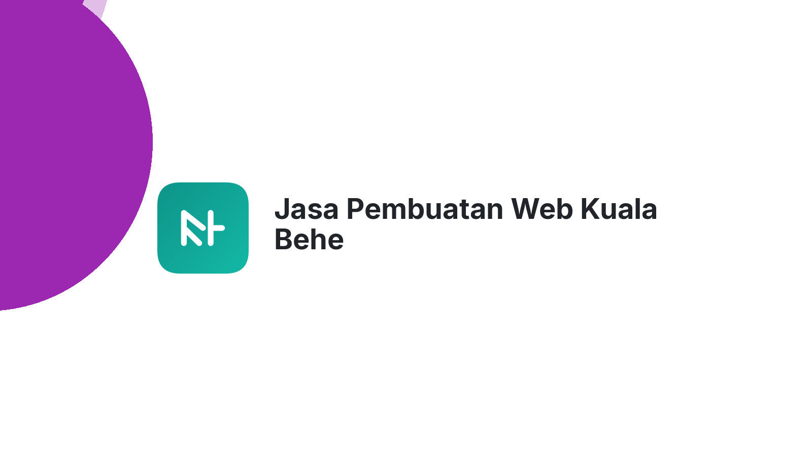 Jasa Pembuatan Web Kuala Behe