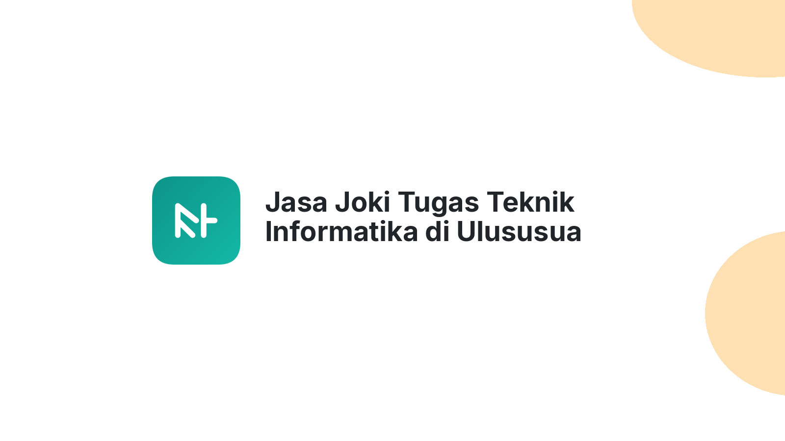 Jasa Joki Tugas Teknik Informatika di Ulususua