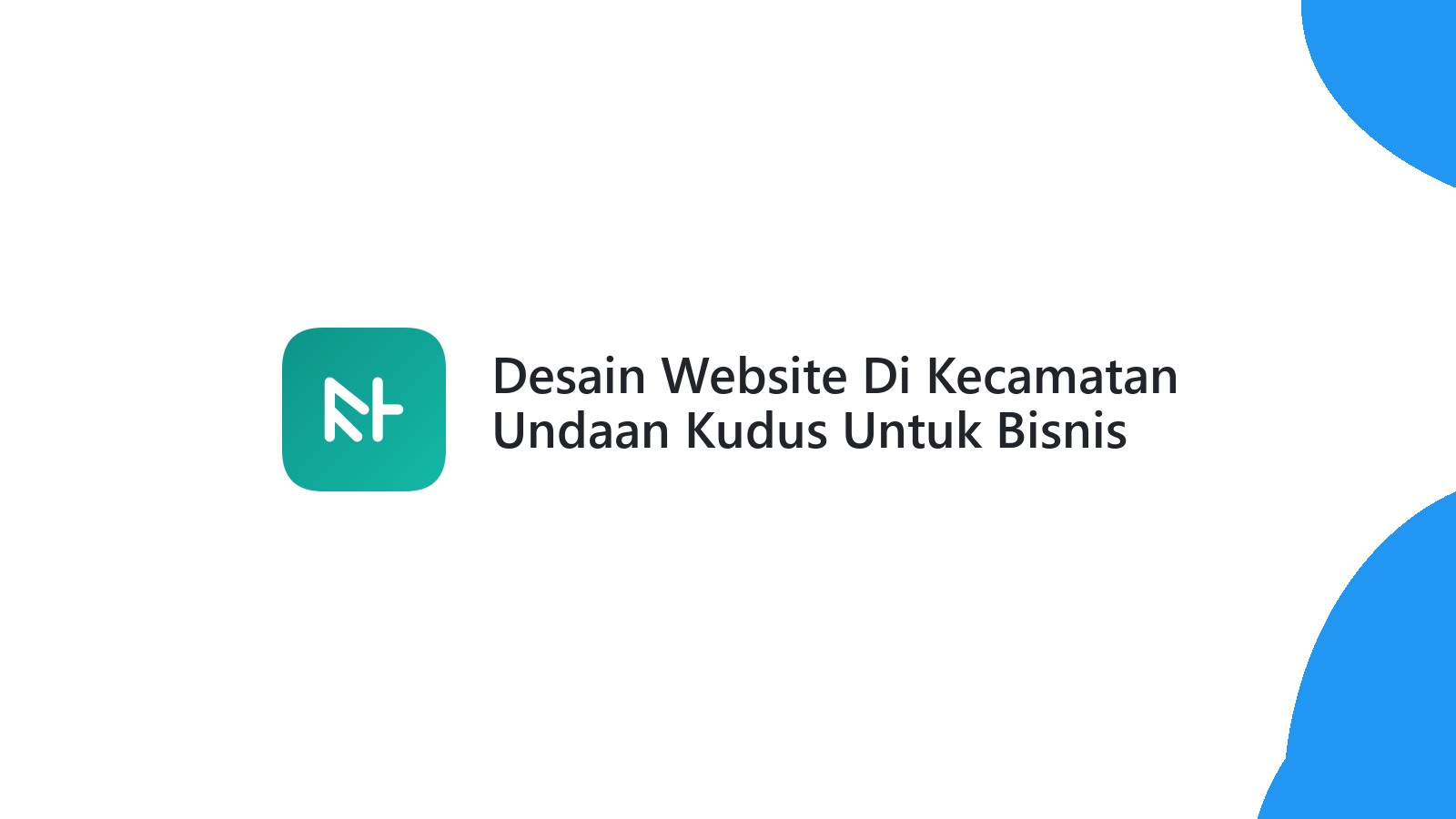 Desain Website Di Kecamatan Undaan Kudus Untuk Bisnis Lokal
