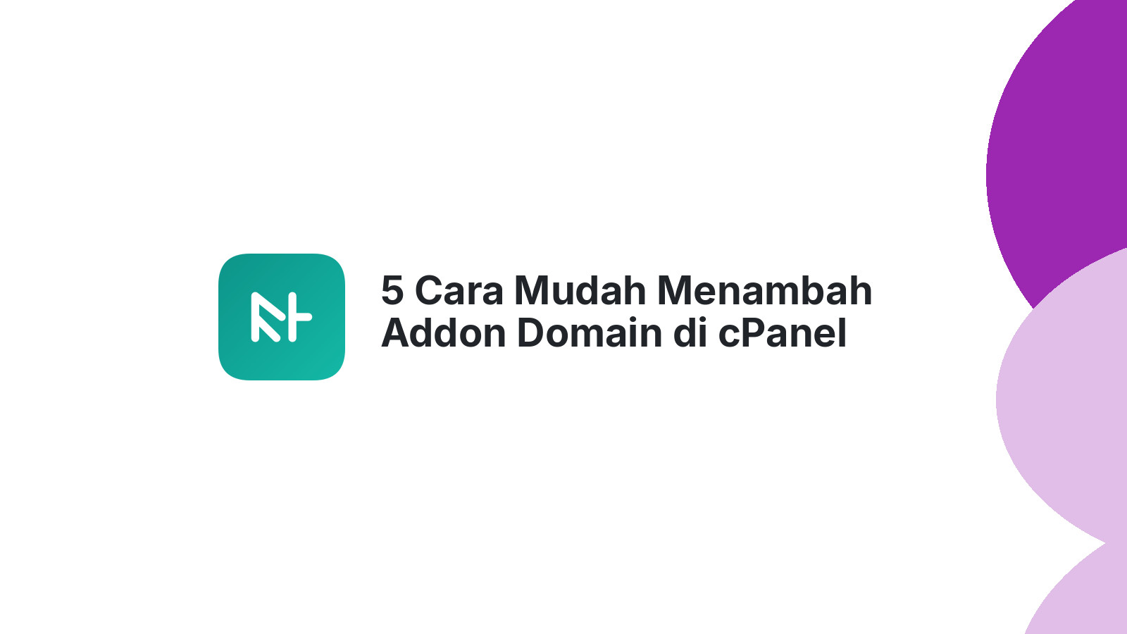 5 Cara Mudah Menambah Addon Domain di cPanel Tingkatkan Skala Bisnis