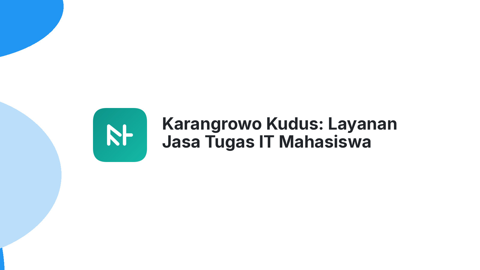 Karangrowo Kudus: Layanan Jasa Tugas IT Mahasiswa