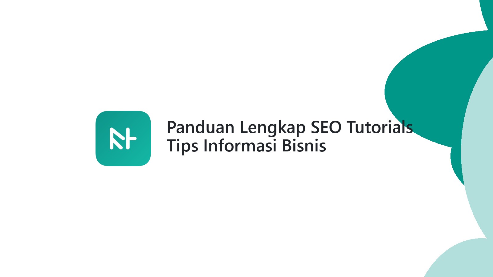 Panduan Lengkap SEO Tutorials Tips Informasi Bisnis
