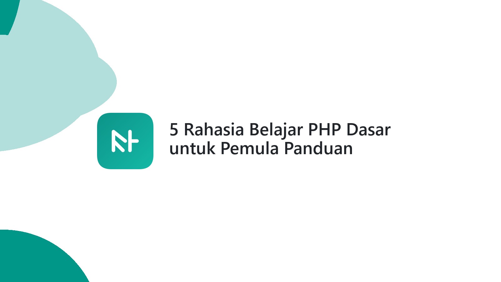 5 Rahasia Belajar PHP Dasar untuk Pemula Panduan Lengkap