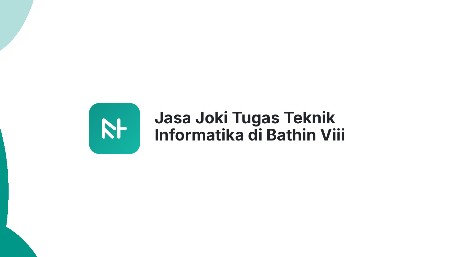 Jasa Joki Tugas Teknik Informatika di Bathin Viii