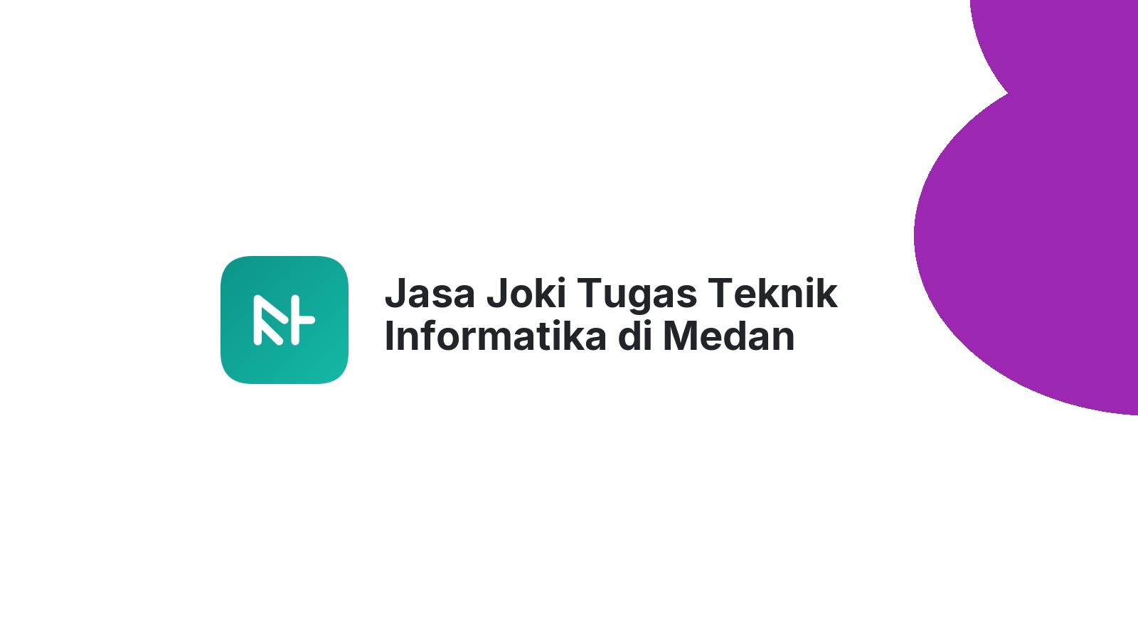 Jasa Joki Tugas Teknik Informatika di Medan Marelan