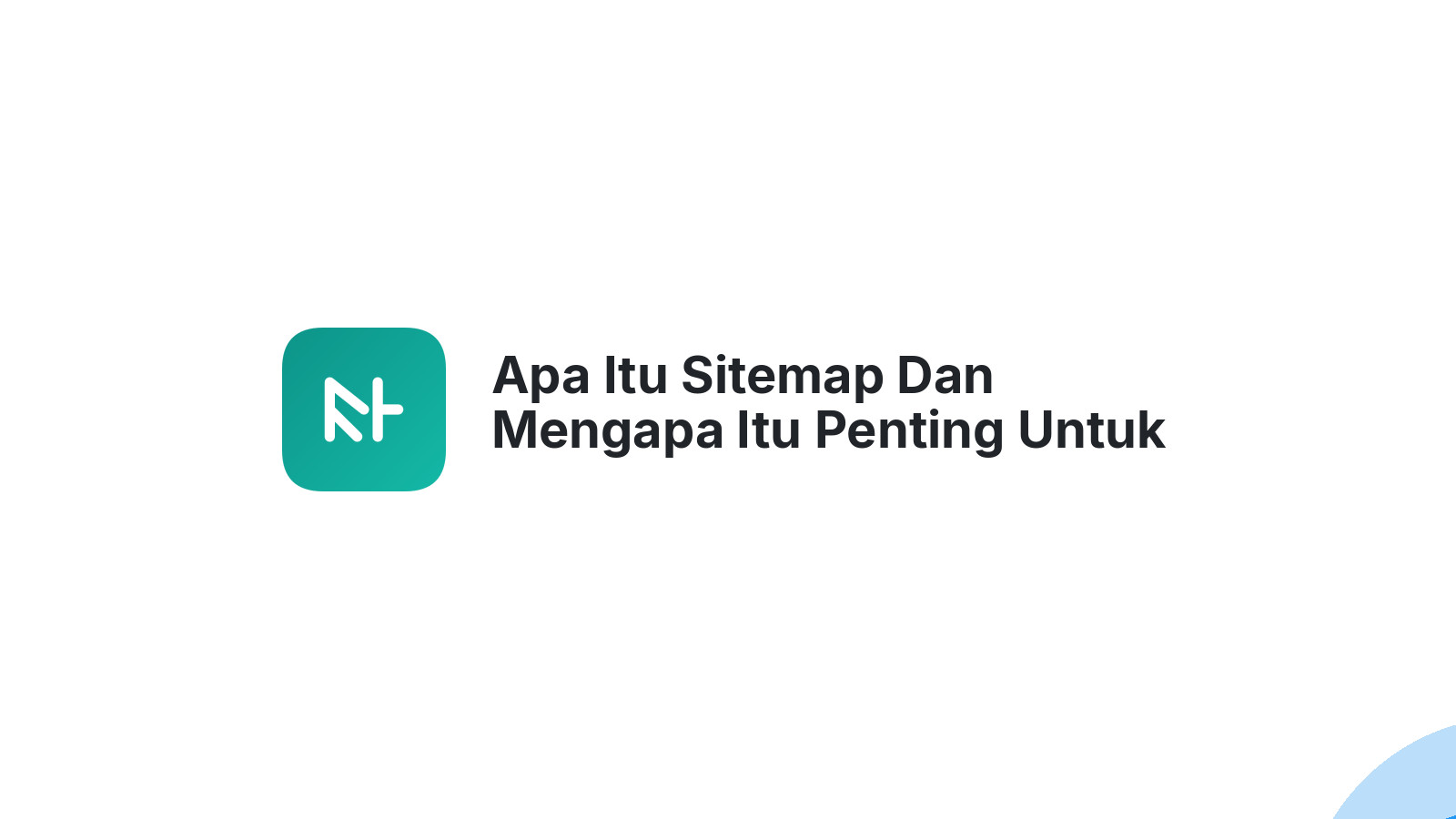Apa Itu Sitemap Dan Mengapa Itu Penting Untuk SEO?