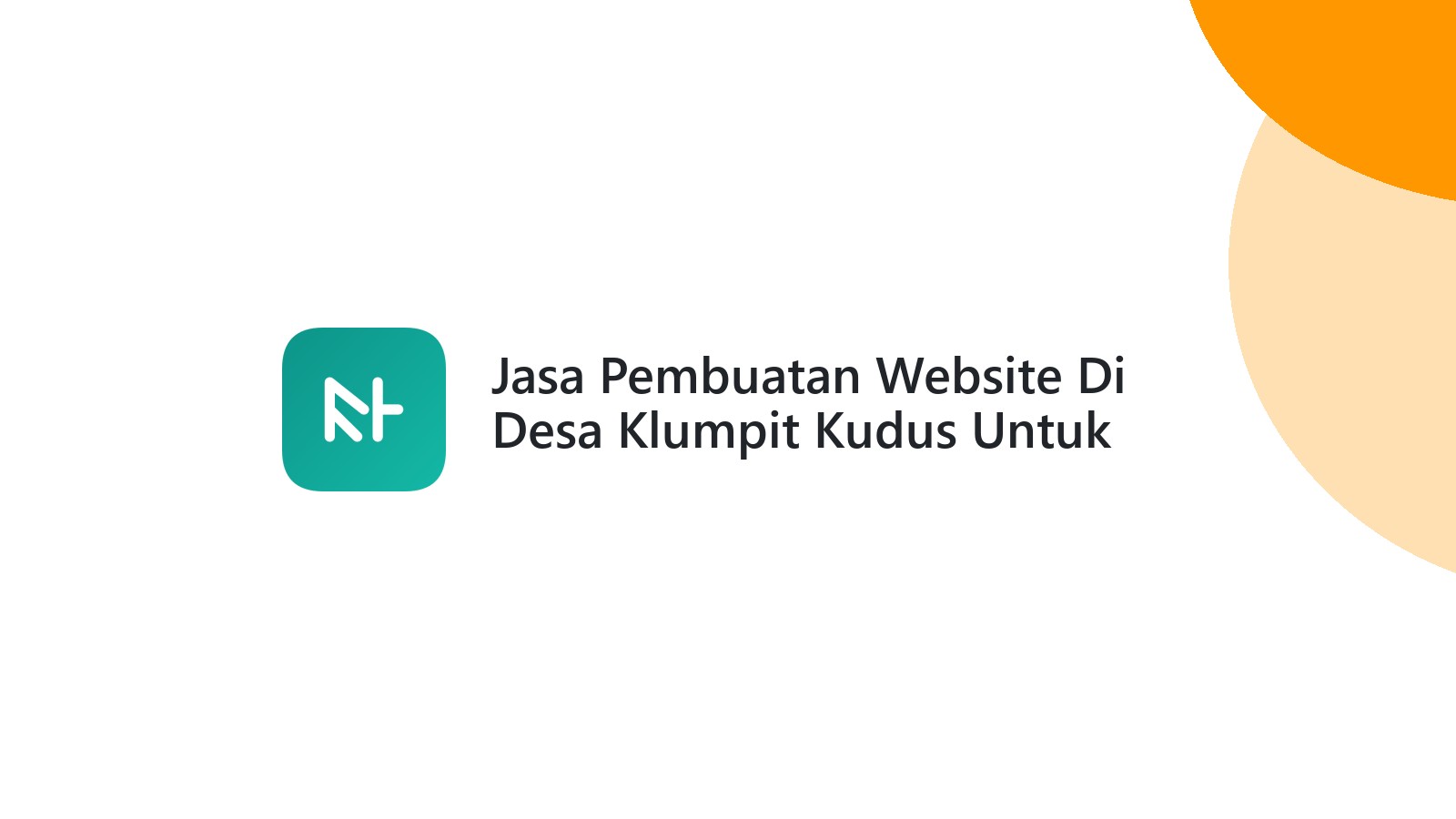 Jasa Pembuatan Website Di Desa Klumpit Kudus Untuk Bisnis Digital