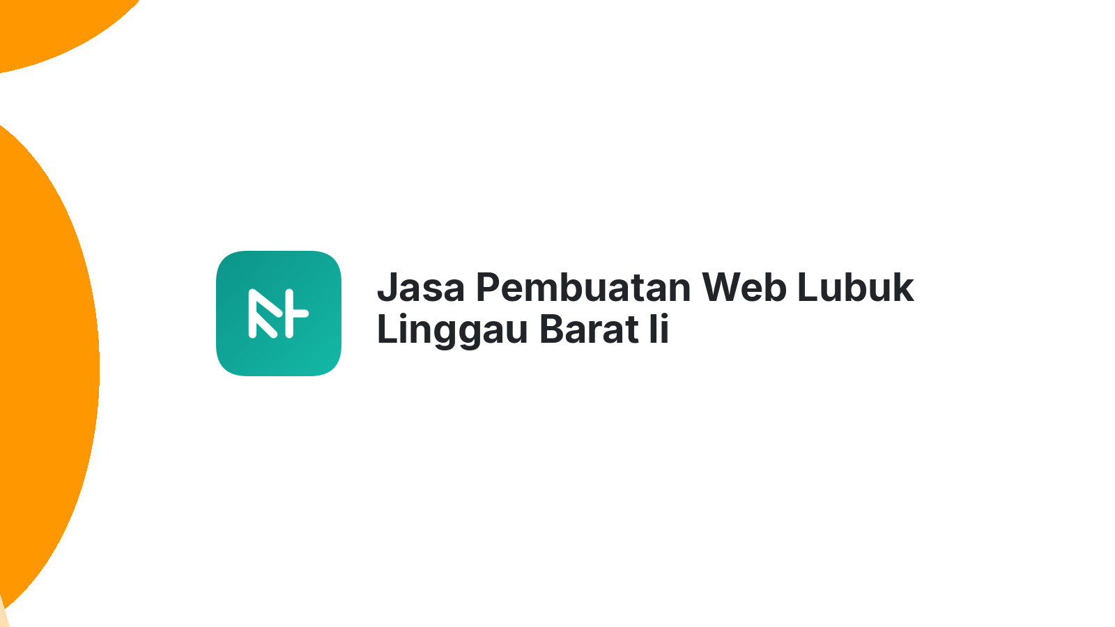 Jasa Pembuatan Web Lubuk Linggau Barat Ii