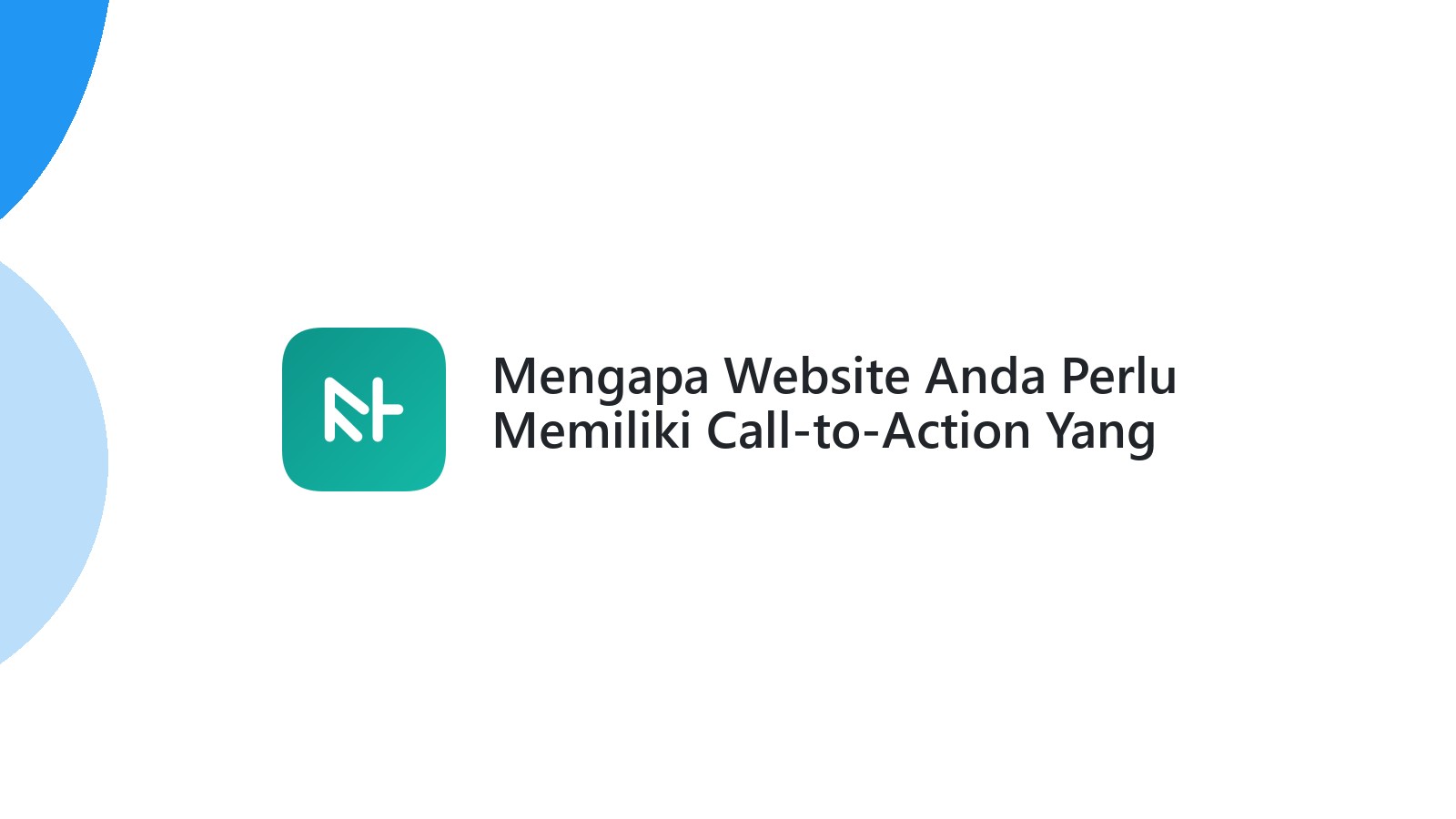 Mengapa Website Anda Perlu Memiliki Call-to-Action Yang Jelas