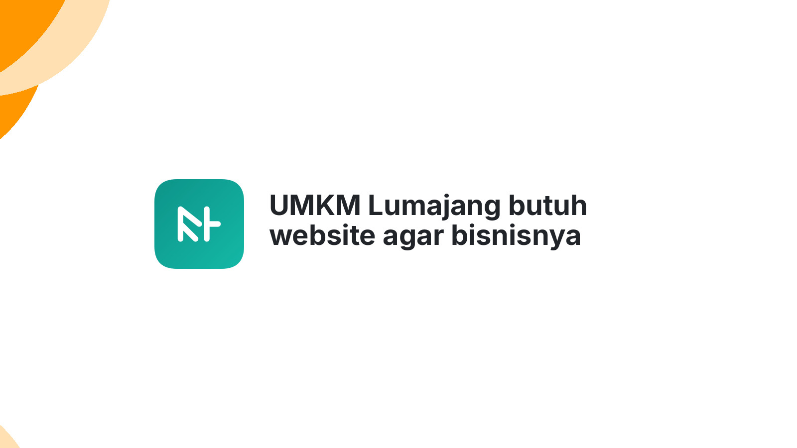 UMKM Lumajang butuh website agar bisnisnya makin berkembang 2026
