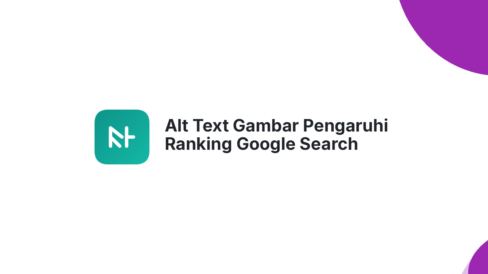 Alt Text Gambar Pengaruhi Ranking Google Search