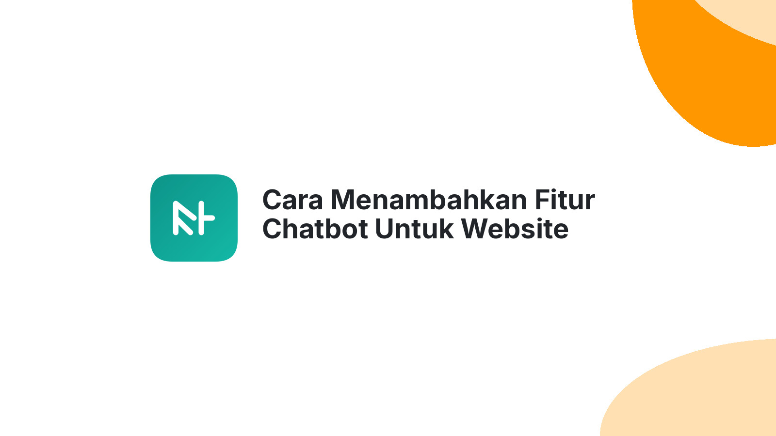Cara Menambahkan Fitur Chatbot Untuk Website Bisnis Anda