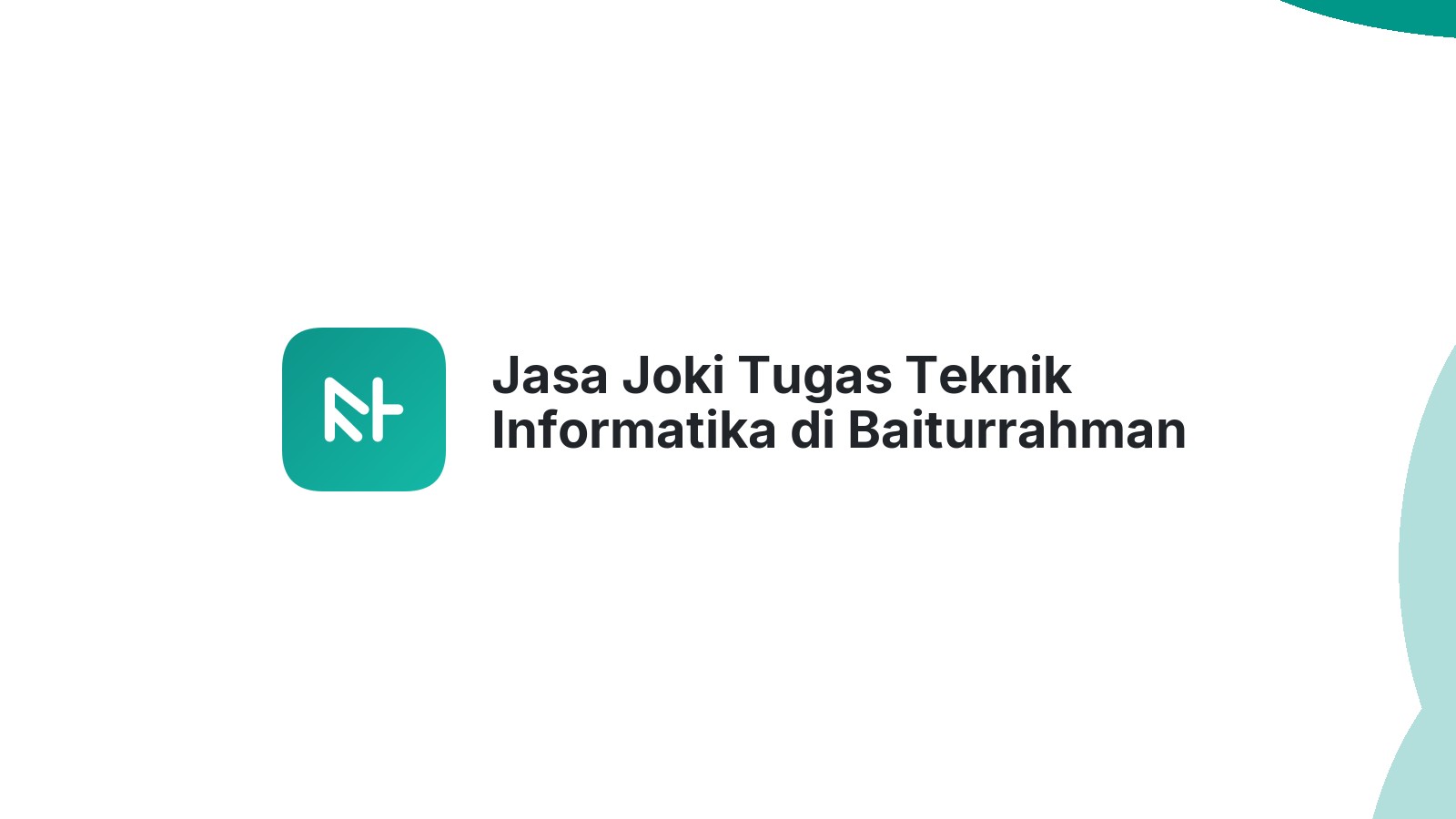 Jasa Joki Tugas Teknik Informatika di Baiturrahman