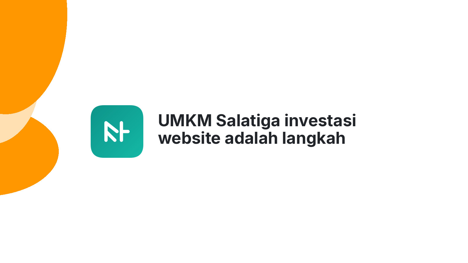 UMKM Salatiga investasi website adalah langkah cerdas 2026