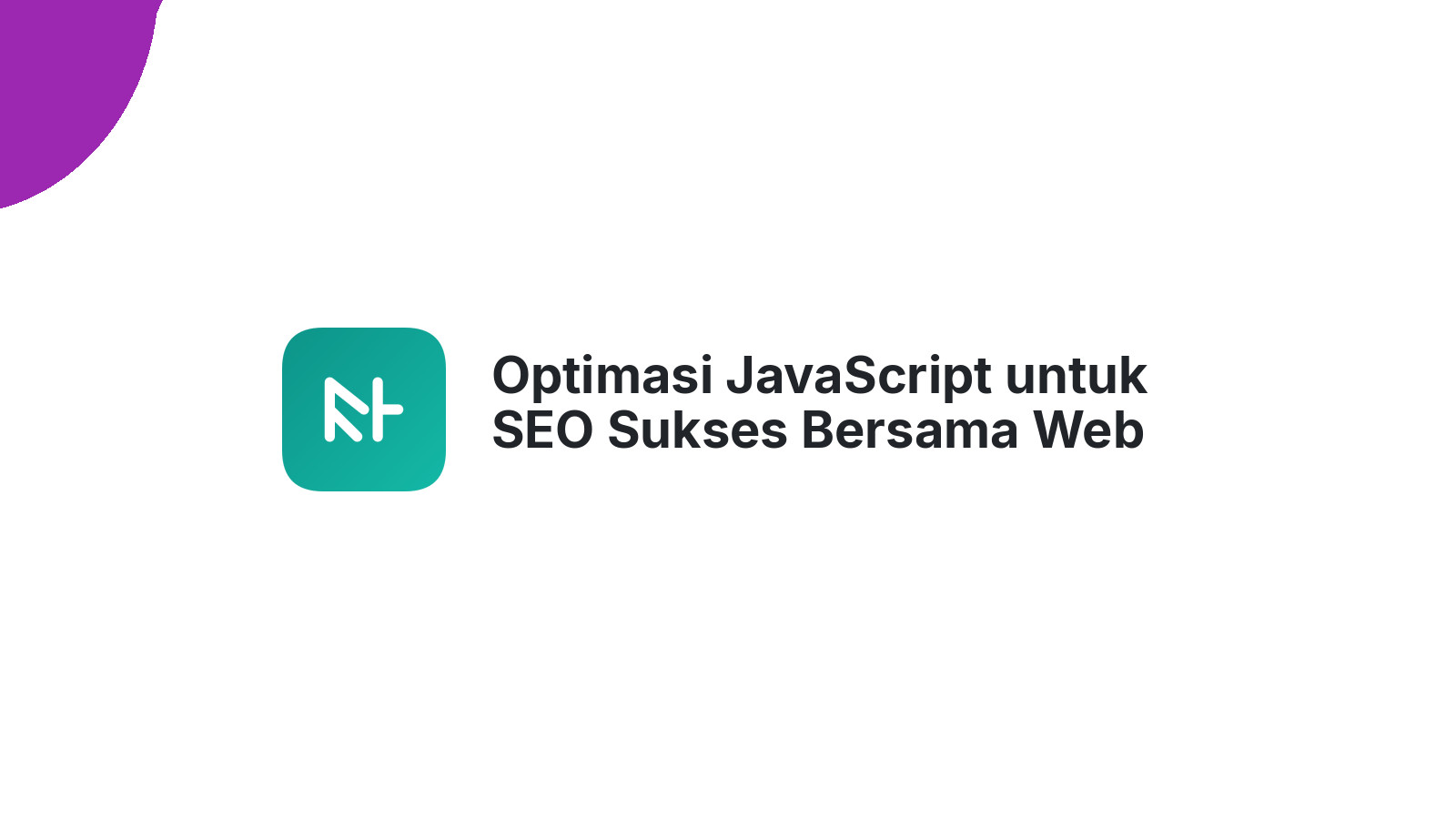 Optimasi JavaScript untuk SEO Sukses Bersama Web Developer