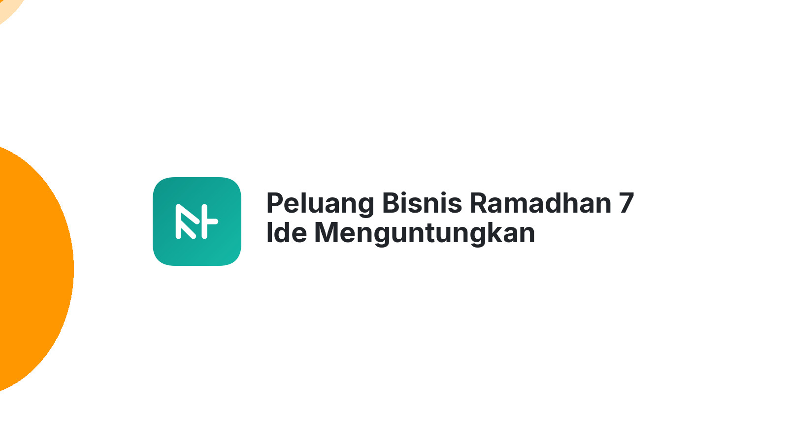 Peluang Bisnis Ramadhan 7 Ide Menguntungkan