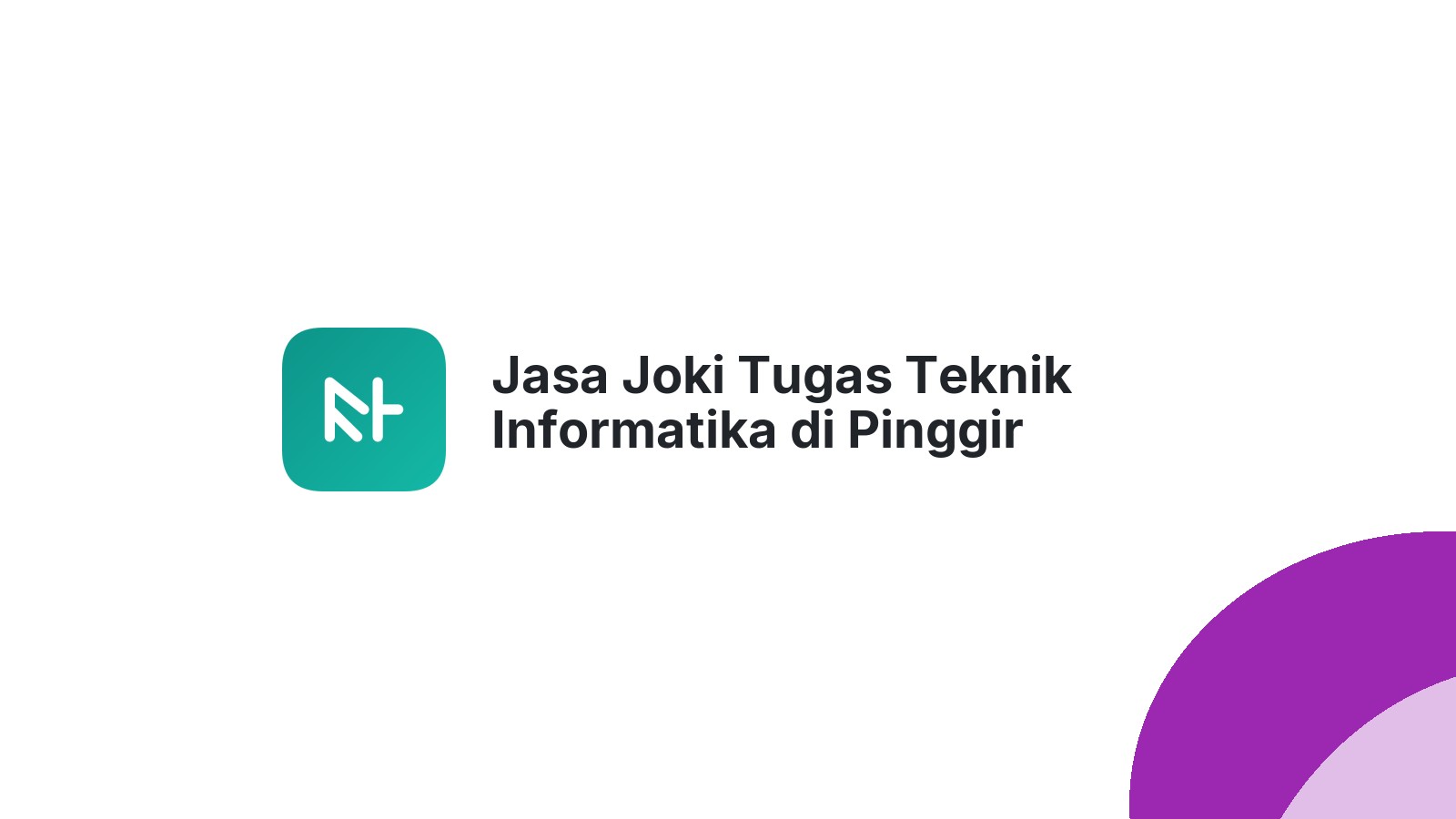 Jasa Joki Tugas Teknik Informatika di Pinggir