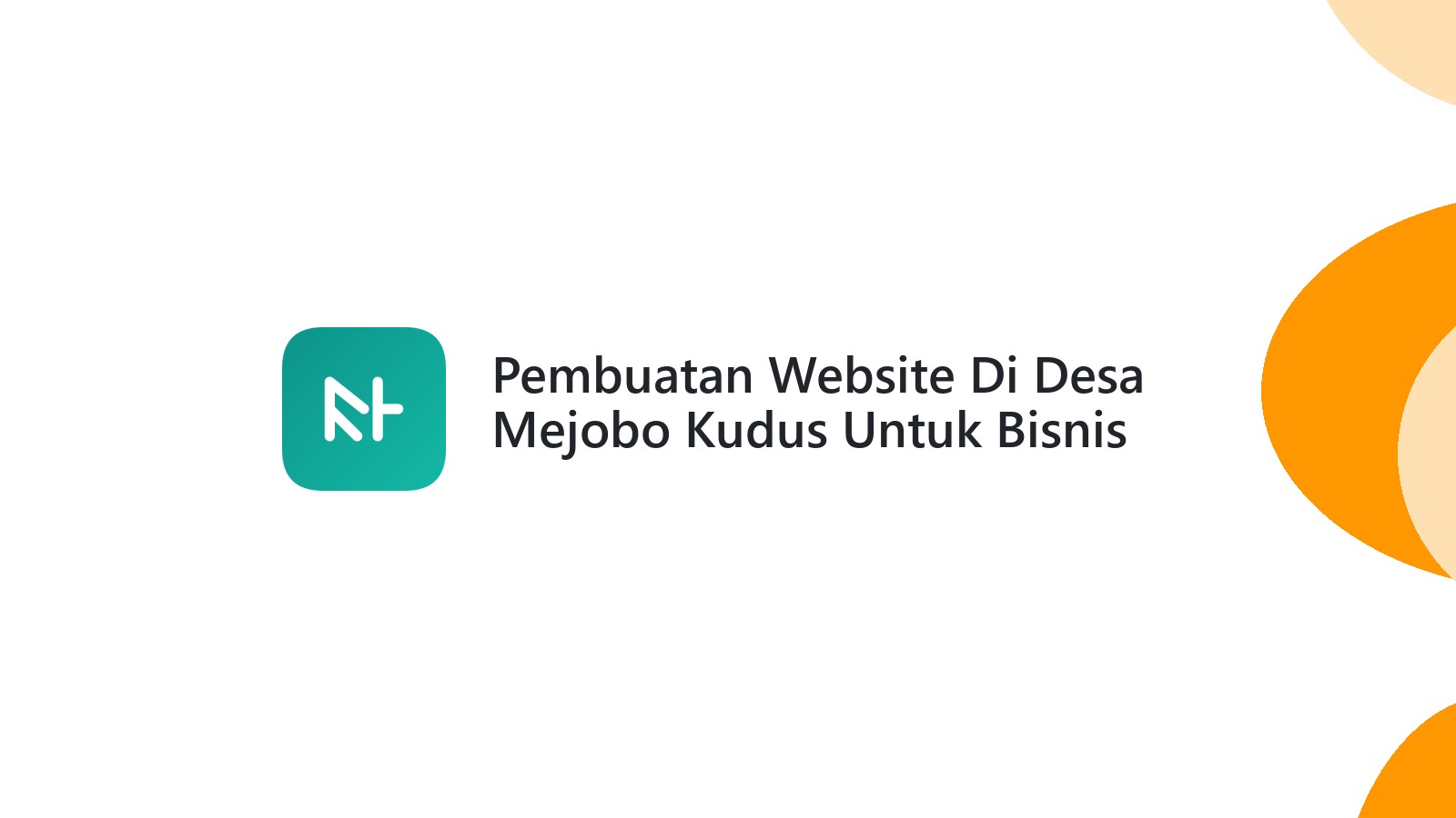 Pembuatan Website Di Desa Mejobo Kudus Untuk Bisnis Digital