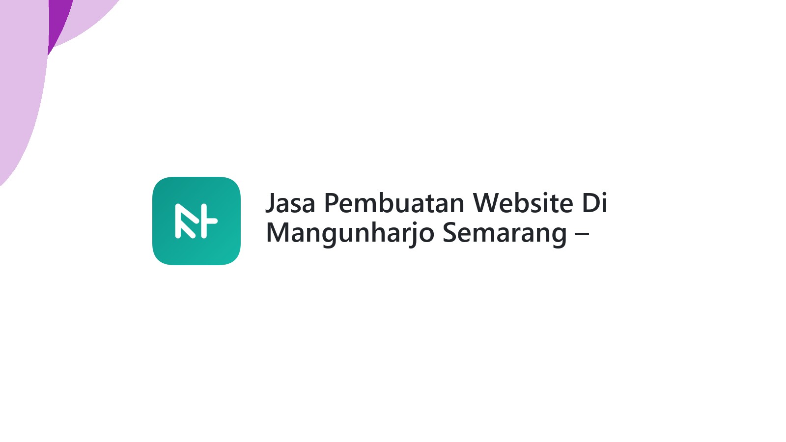 Jasa Pembuatan Website Di Mangunharjo Semarang ΓÇô Solusi Digital Bisnis