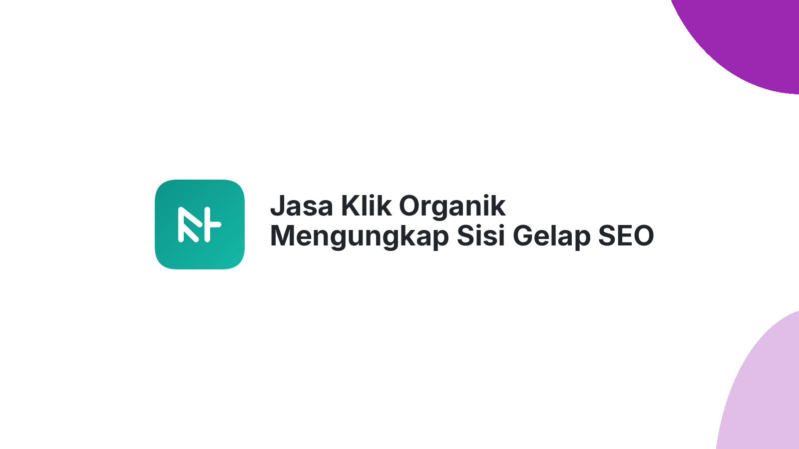 Jasa Klik Organik Mengungkap Sisi Gelap SEO