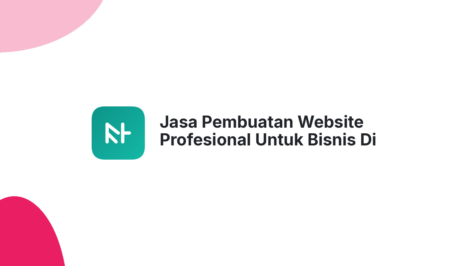 Jasa Pembuatan Website Profesional Untuk Bisnis Di Semarang