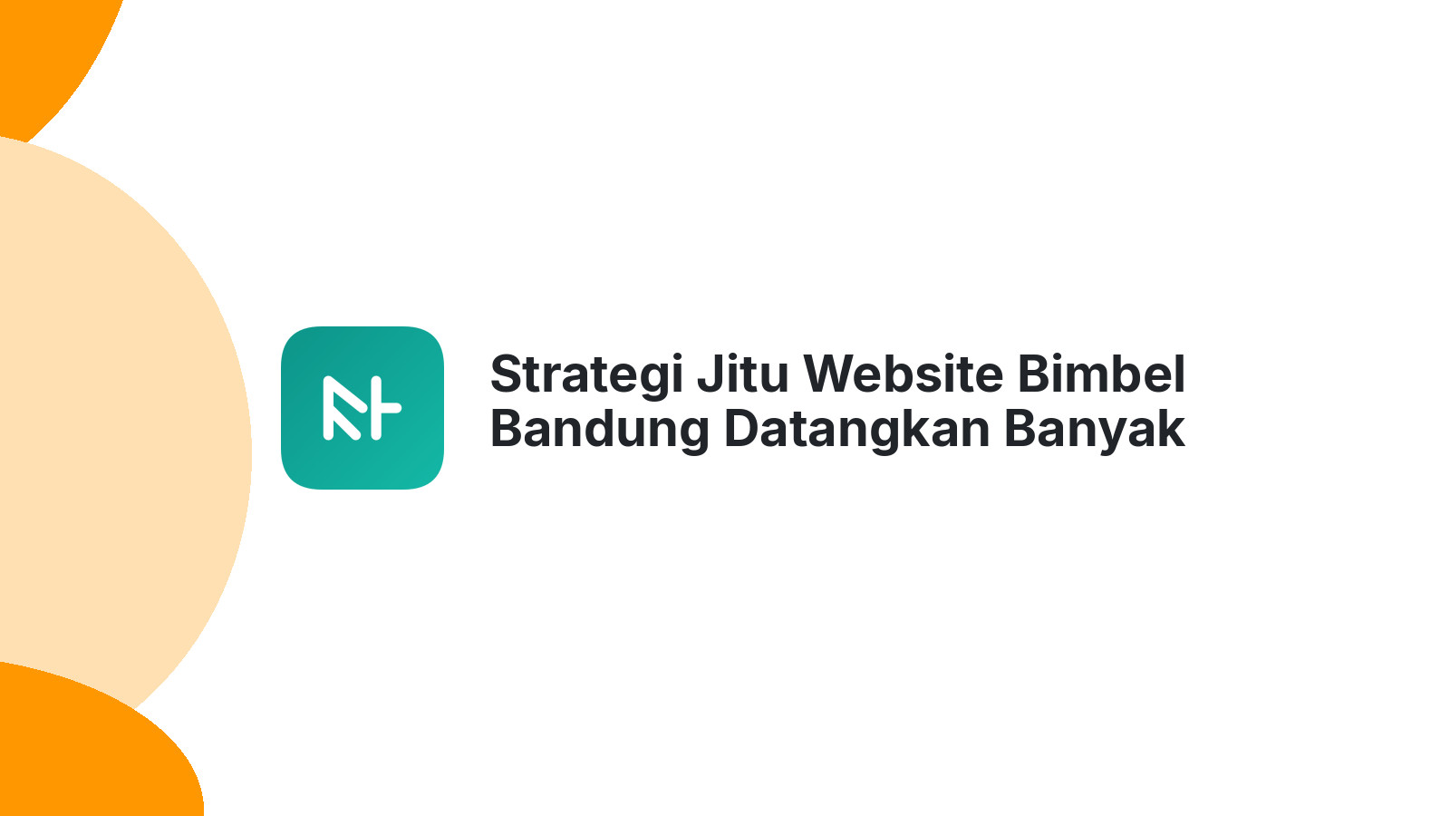 Strategi Jitu Website Bimbel Bandung Datangkan Banyak Murid