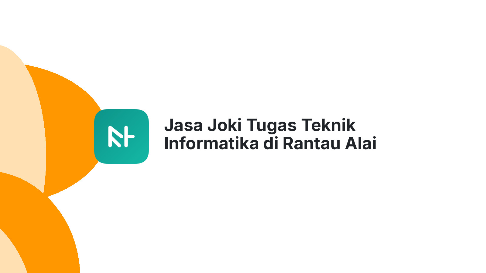 Jasa Joki Tugas Teknik Informatika di Rantau Alai