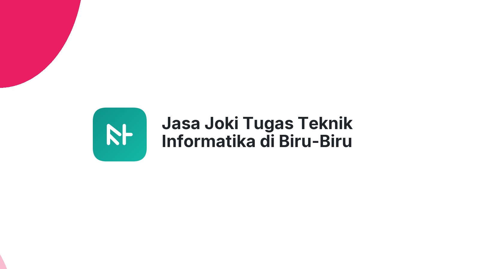Jasa Joki Tugas Teknik Informatika di Biru-Biru