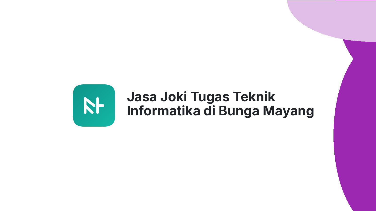 Jasa Joki Tugas Teknik Informatika di Bunga Mayang