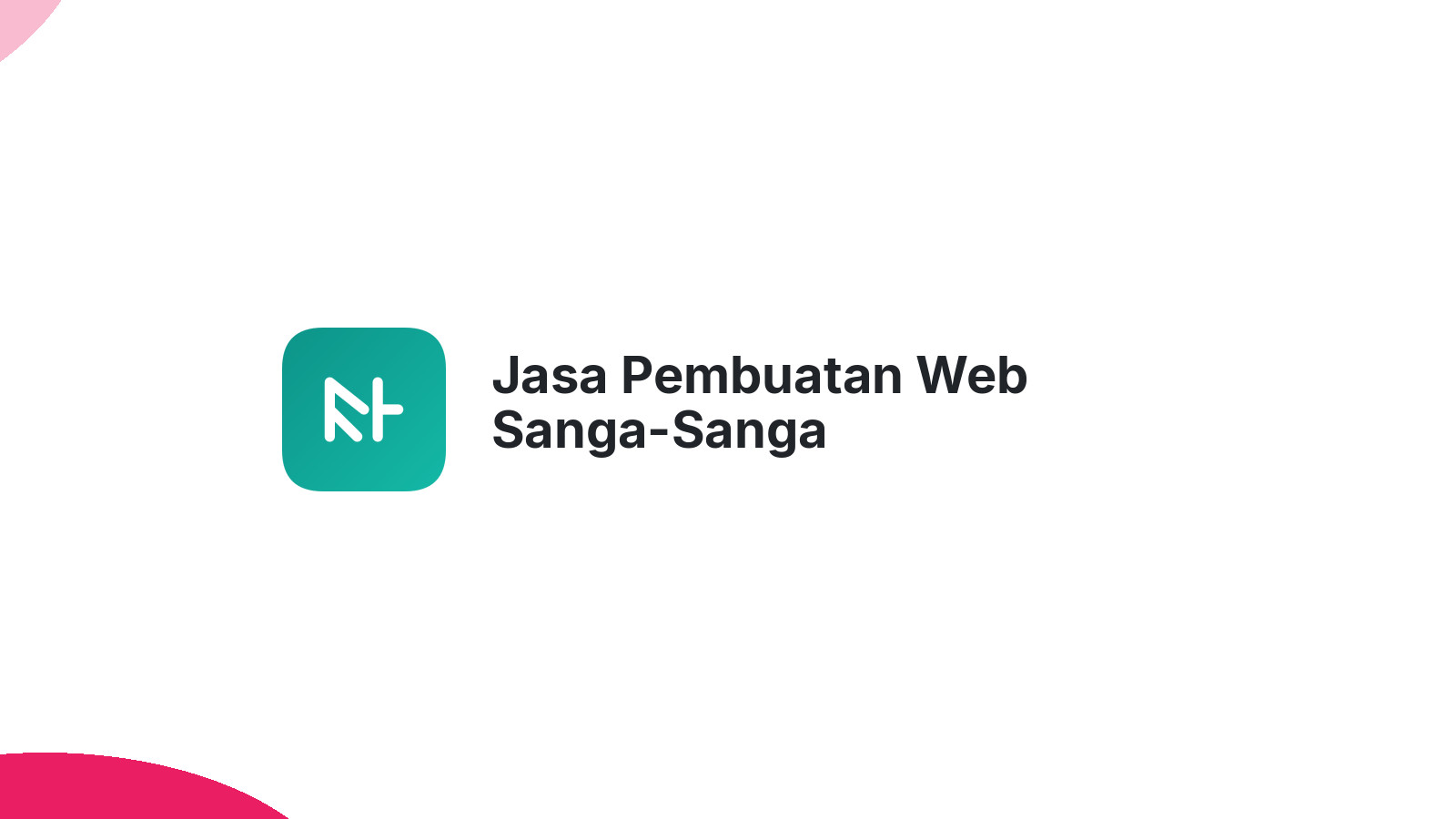 Jasa Pembuatan Web Sanga-Sanga