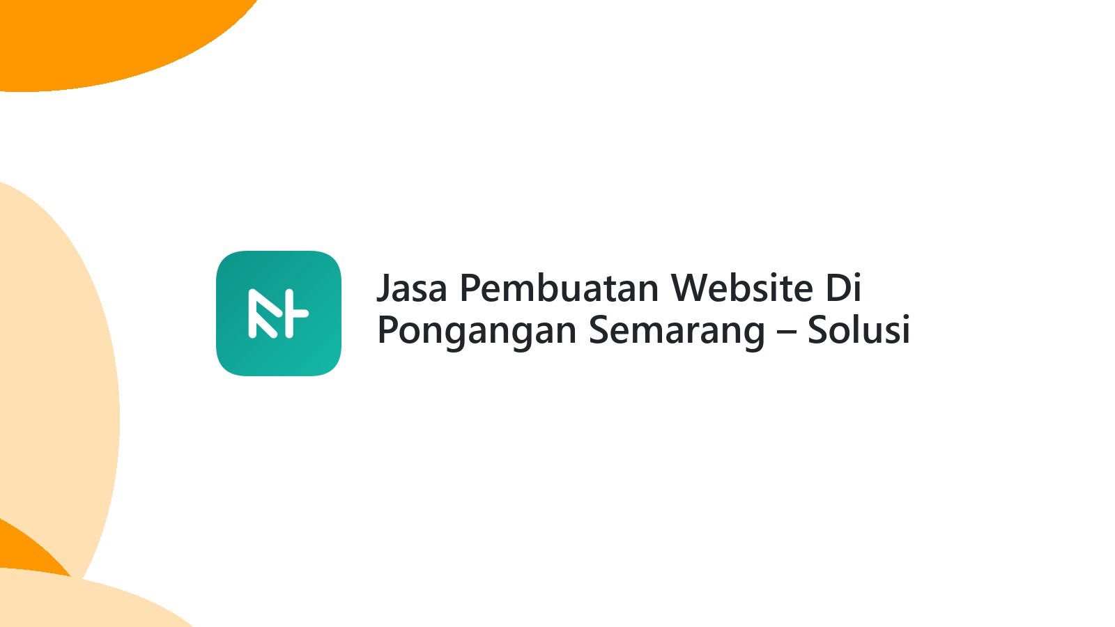 Jasa Pembuatan Website Di Pongangan Semarang ΓÇô Solusi Web UMKM