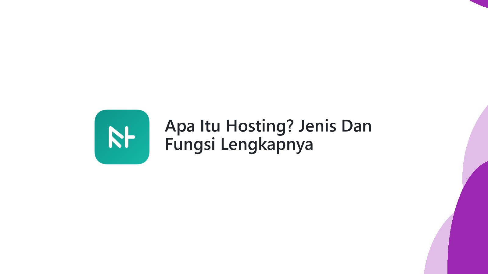 Apa Itu Hosting? Jenis Dan Fungsi Lengkapnya
